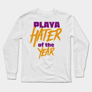 Playa Hater of the Year Long Sleeve T-Shirt